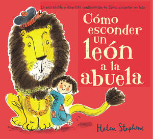 CÓMO ESCONDER UN LEÓN A LA ABUELA - STEPHENS, HELEN - VS15133