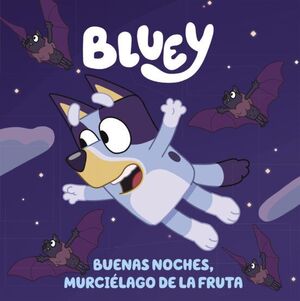 BLUEY BUENAS NOCHES, MURCIELAGO DE LA FRUTA - BBC STUDIOS - VP002875