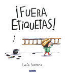 ¡FUERA ETIQUETAS!: UN CUENTO SOBRE EL PODER DE LAS PALABRAS - LUCÍA SERRANO - VS15500