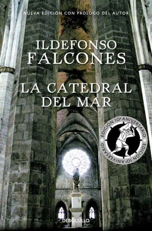 LA CATEDRAL DEL MAR 1: LA CATEDRAL DEL MAR EDICION CONMEMORATIVA 10º ANIVERSARIO - ILDEFONSO FALCONES - VS13892