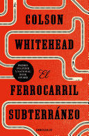 EL FERROCARRIL SUBTERRÁNEO - COLSON WHITEHEAD - VS15506