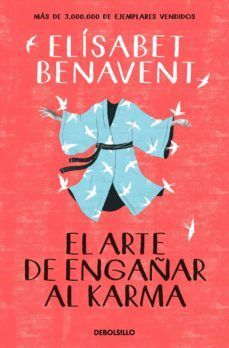 ARTE DE ENGANAR AL KARMA, EL - ELISABET BENAVENT - 137471