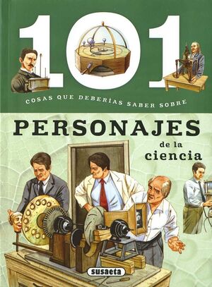 101 COSAS QUE DEBERIAS SABER SOBRE: PERSONAJES DE LA CIENCIA - BERGAMINO, GIORGIO ; PALITTA, GIANNI - VP001042