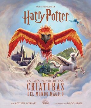 HARRY POTTER: LA GUIA POP-UP DE LAS CRIATURAS DEL MUNDO MAGICO - DIEGO ABREU - VP003113