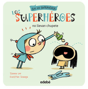 * LOS SUPERHEROES NO LLEVAN CHUPETE - LEE, ISAURA - VP000420