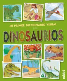 MI PRIMER DICCIONARIO VISUAL DE LOS DINOSAURIOS - OBRA COLECTIVA GRUPO EDEBE - VP001947