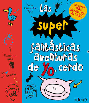 LAS SUPER FANTASTICAS AVENTURAS DE YO, CERDO - STAMP, EMER ; NACIONALIDAD: BRITANICA - VP000419