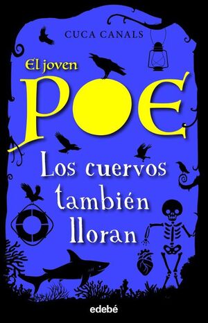 EL JOVEN POE 10: LOS CUERVOS TAMBIEN LLORAN - CUCA CANALS - VP003093