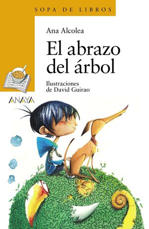 SOPA DE LIBROS AMARILLO: EL ABRAZO DEL ARBOL - ALCOLEA, ANA - VP000465