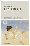 RECUERDA EL SECRETO - KÜBLER-ROSS, ELISABETH - VS14621