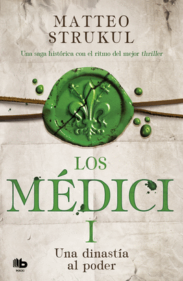 LOS MÉDICI. UNA DINASTÍA AL PODER (LOS MÉDICI 1) -  MATTEO STRUKUL