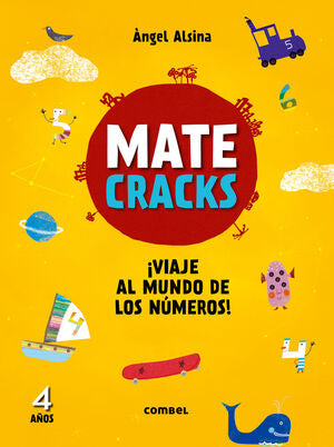 MATECRACKS 4 ANOS. VIAJE AL MUNDO DE LOS NUMEROS - ALSINA PASTELLS, ÀNGEL - VP001333