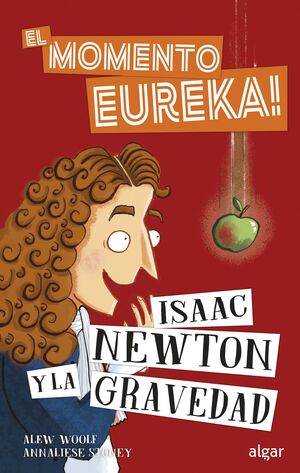 COLECCION EUREKA: ISAAC NEWTON Y LA GRAVEDAD - GRAHAM, IAN - VP001697