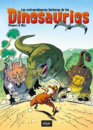 LAS EXTRAORDINARIAS HISTORIAS DE LOS DINOSAURIOS - PLUMERI, ARNAUD - VP001983