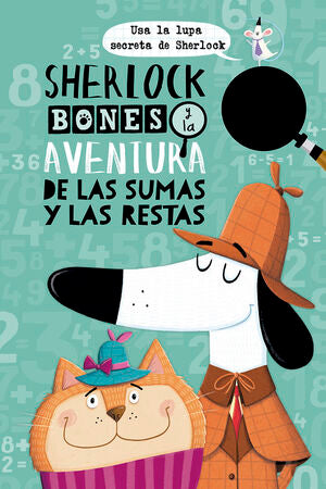 SHERLOCK BONES Y LA AVENTURA DE LAS SUMAS Y RESTAS - SWANSON, KIRSTIN - VP001437