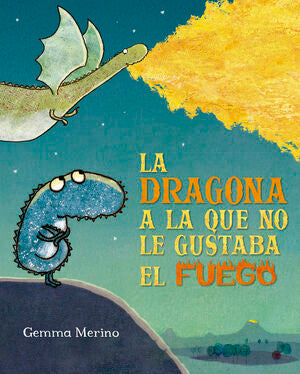 LA DRAGONA A LA QUE NO LE GUSTABA EL FUEGO - MERINO, GEMMA - VP001848