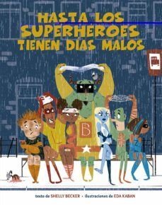 HASTA LOS SUPERHEROES TIENEN DIAS MALOS - SHELLY BECKER - VP002046