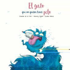 EL GATO QUE NO QUERIA TENER PELO - SEVERINE DE LA CROIX - VP002177