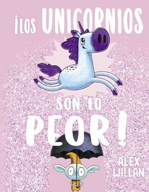 ¡LOS UNICORNIOS SON LO PEOR! - ALEX WILLAN - VS13098