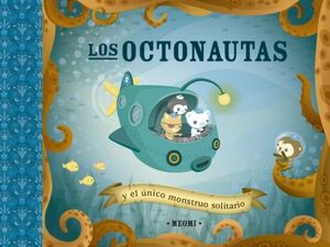 LOS OCTONAUTAS Y EL UNICO MONSTRUO SOLITARIO - MEOMI - VP002720