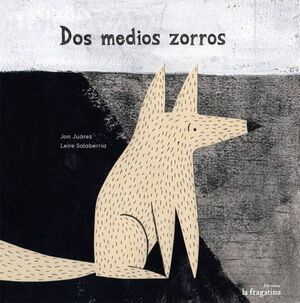 DOS MEDIOS ZORROS - LEIRE SALABERRIA - VP003275