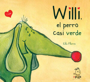 WILLI, EL PERRO CASI VERDE - FLORES MARCO, EDUARDO - VP001403