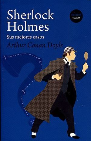 SHERLOCK HOLMES: SUS MEJORES CASOS - CONAN DOYLE,ARTHUR - VP000245