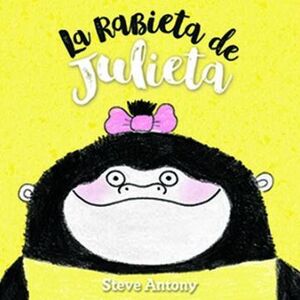 LA RABIETA DE JULIETA - STEVE ANTONY - VP001076