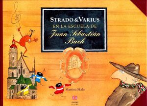 * STRADO & VARIUS EN LA ESCUELA DE JUAN S. BACH - SKALA, MARTINA - VP000389