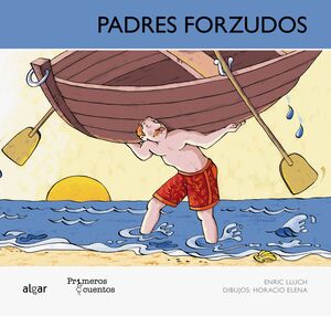 PADRES FORZUDOS - LLUCH GIRBES, ENRIC - VP000779