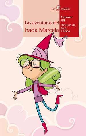 * CALCETIN ROJO. AVENTURAS DEL HADA MARCELA - GIL MARTINEZ, CARMEN - VP000784