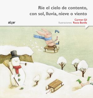 RIE EL CIELO DE CONTENTO, CON SOL, LLUVIA, NIEVE O VIENTO - GIL MARTINEZ, CARMEN - VP000622