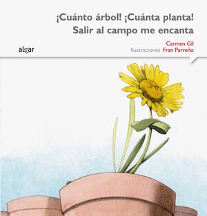 ¡CUANTO ARBOL! ¡CUANTA PLANTA! SALIR AL CAMPO ME ENCANTA - GIL MARTINEZ, CARMEN - VP000624