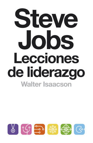 STEVE JOBS. LECCIONES DE LIDERAZGO - ISAACSON, WALTER - 140402