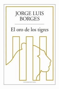 EL ORO DE LOS TIGRES - BORGES - VS14060