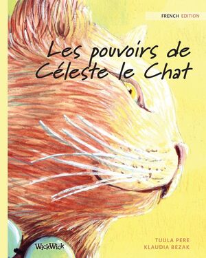 LES POUVOIRS DE CELESTE LE CHAT: FRENCH EDITION -  - VP001248