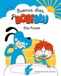 ¡BUENOS DIAS, BOBIBLU! (BOBLIBLU) - ELSA PUNSET - VP001541