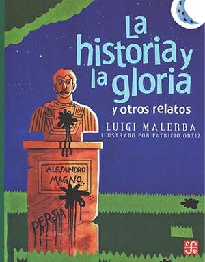 LA HISTORIA Y LA GLORIA, Y OTROS RELATOS - MALERBA, LUIGI - VP002485