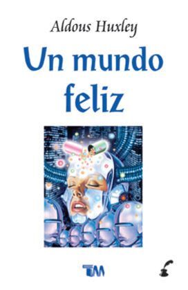 UN MUNDO FELIZ (CLASICOS LITERATURA) - HUXLEY, ALDOUS - VS12545