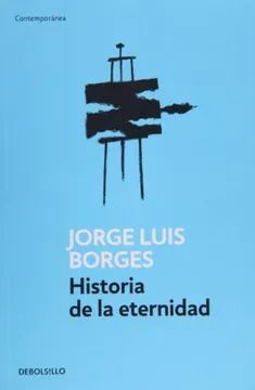 HISTORIA DE LA ETERNIDAD - BORGES JORGE LUIS - VS14065