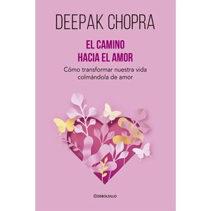 LIBRO EL CAMINO HACIA EL AMOR - DEEPAK CHOPRA - VS14011