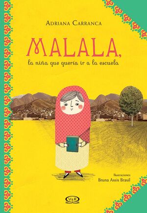 MALALA, LA NIÑA QUE QUERA IR A LA ESCUELA - ADRIANA CARRANCA - VS13028