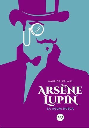 ARSEN LUPIN. LA AGUJA HUECA - LEBLANC, MAURICE - VS13694