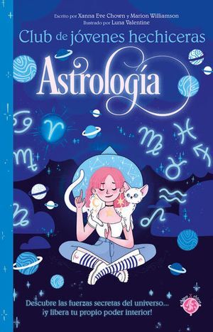 ASTROLOGIA. CLUB DE JOVENES HECHICERAS - EVE CHOWN, XANNA - 135079