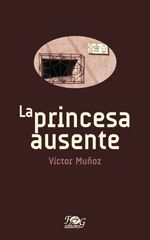 LA PRINCESA AUSENTE - VICTOR MUNOZ - 120641