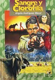 SANGRE Y CLOROFILA - VIRGILIO RODRIGUEZ MACAL - .