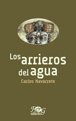 LOS ARRIEROS DEL AGUA - NAVARRETE, CARLOS - VS13976