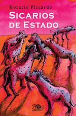 SICARIOS DE ESTADO - HORACIO PICCARDO - .