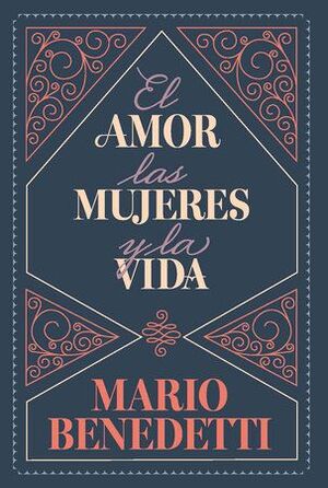 EL AMOR, LAS MUJERES Y LA VIDA (TAPA DURA) - MARIO BENEDETTI - VS14928