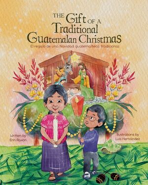 EL REGALO DE UNA NAVIDAD GUATEMALTECA TRADICIONAL - ERIN RAXON - VP003507